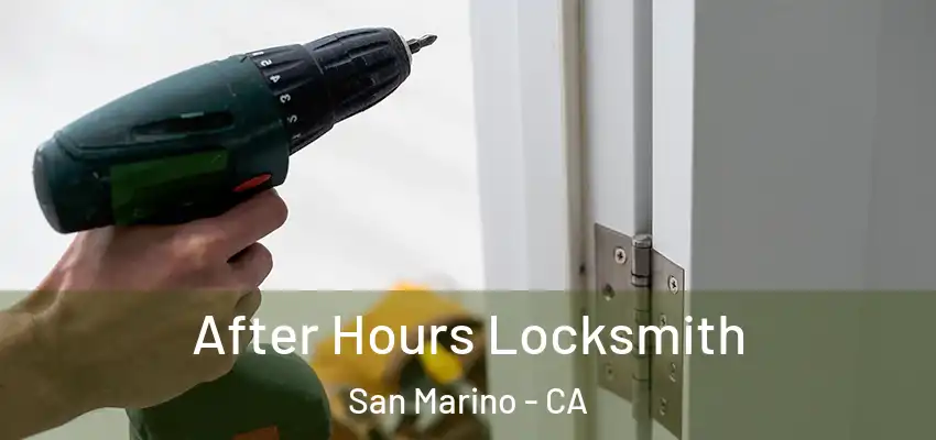 After Hours Locksmith San Marino - CA