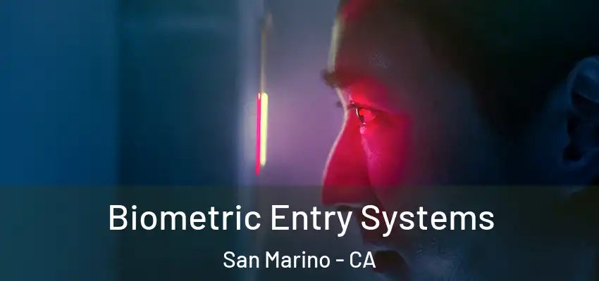Biometric Entry Systems San Marino - CA
