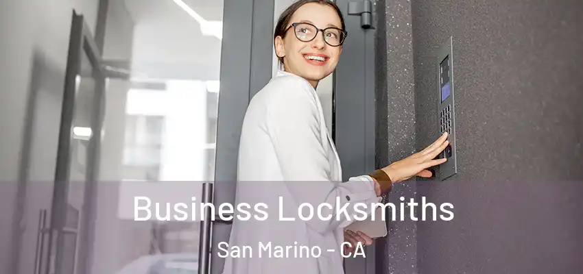 Business Locksmiths San Marino - CA
