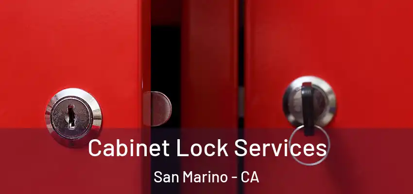 Cabinet Lock Services San Marino - CA
