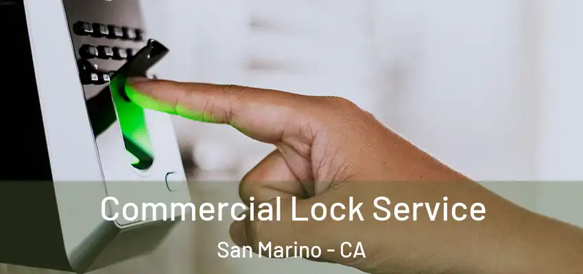 Commercial Lock Service San Marino - CA