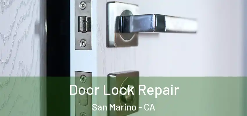 Door Lock Repair San Marino - CA