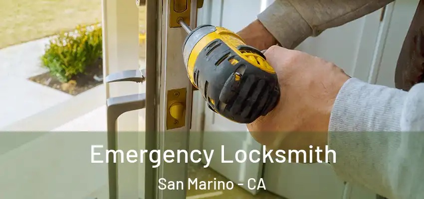 Emergency Locksmith San Marino - CA