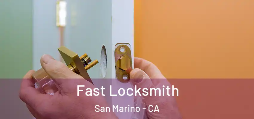 Fast Locksmith San Marino - CA