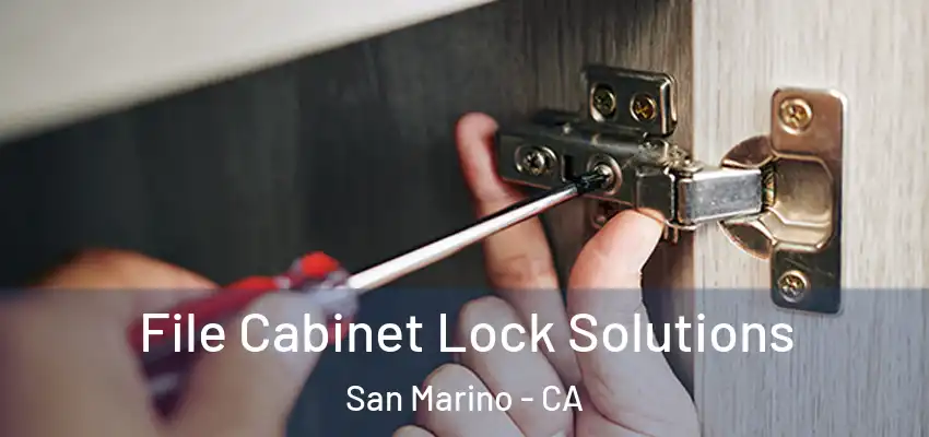 File Cabinet Lock Solutions San Marino - CA