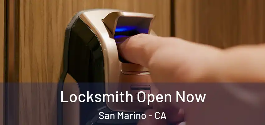 Locksmith Open Now San Marino - CA