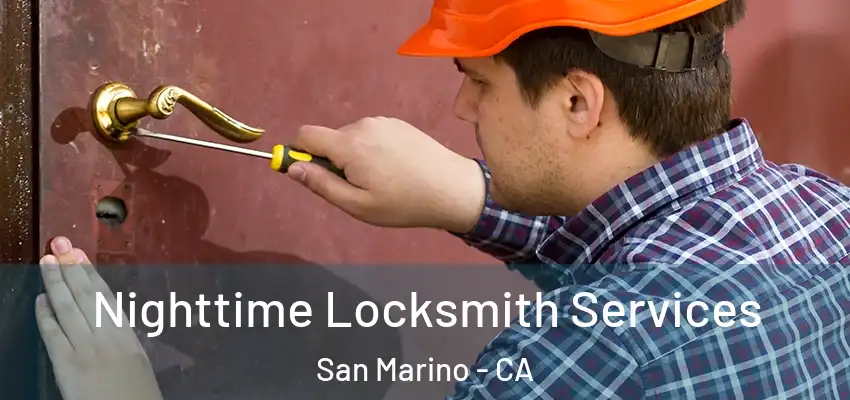 Nighttime Locksmith Services San Marino - CA