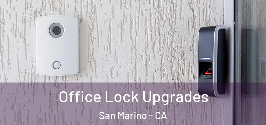 Office Lock Upgrades San Marino - CA