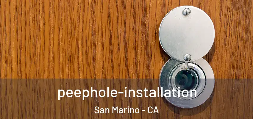 peephole-installation San Marino - CA