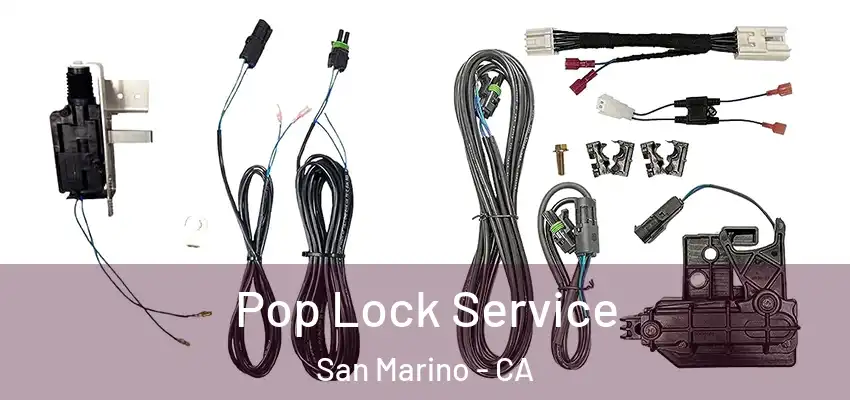 Pop Lock Service San Marino - CA