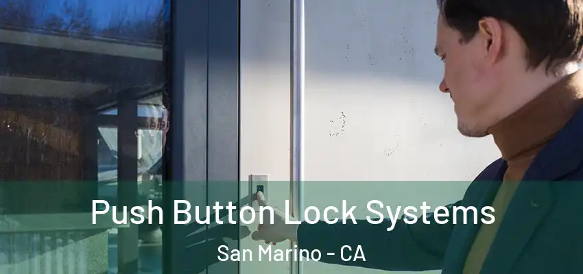 Push Button Lock Systems San Marino - CA