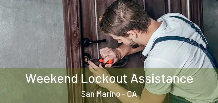Weekend Lockout Assistance San Marino - CA